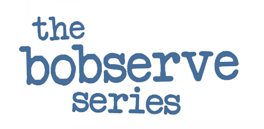 the bobserve series